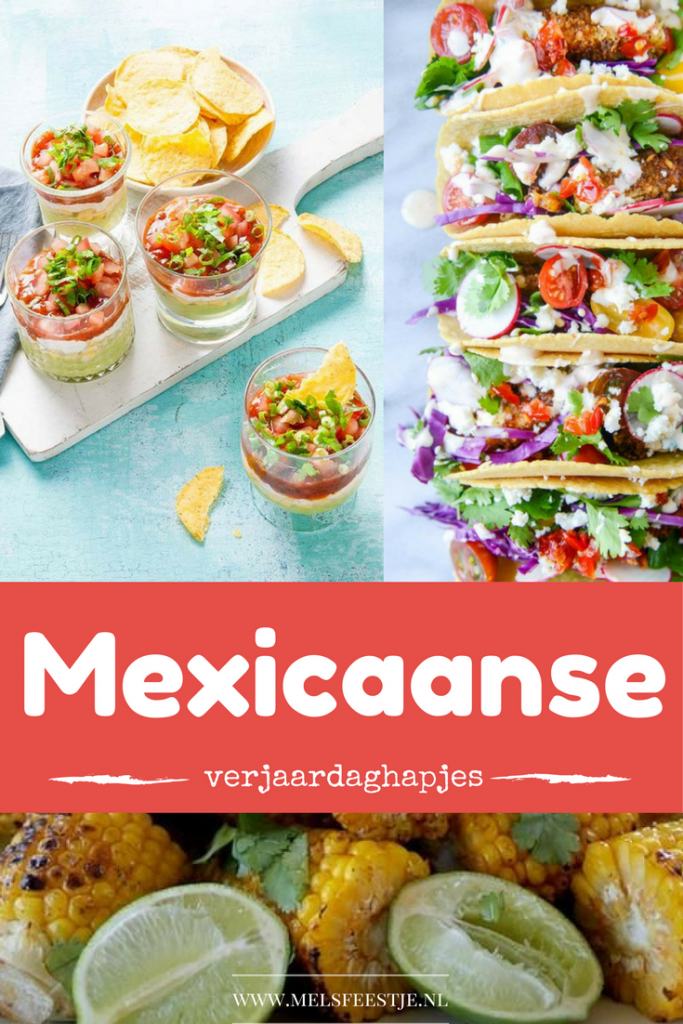 Mexicaanse verjaardagshapjes - Recepten voor verjaardag hapjes van Pinterest - Mels Feestje