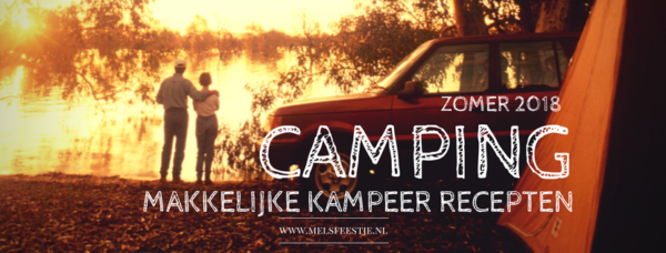 Camping recepten - Zomer 2018 - wat eten we op de camping? Makkelijke camping recepten.